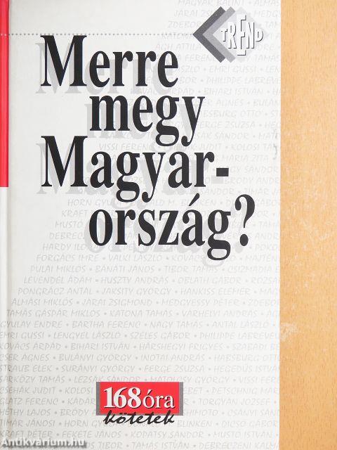 Merre megy Magyarország?