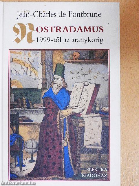 Nostradamus 1999-től az aranykorig