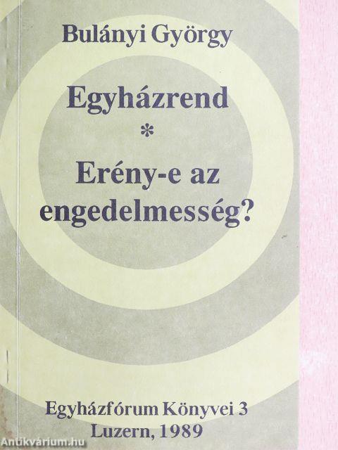 Egyházrend/Erény-e az engedelmesség?