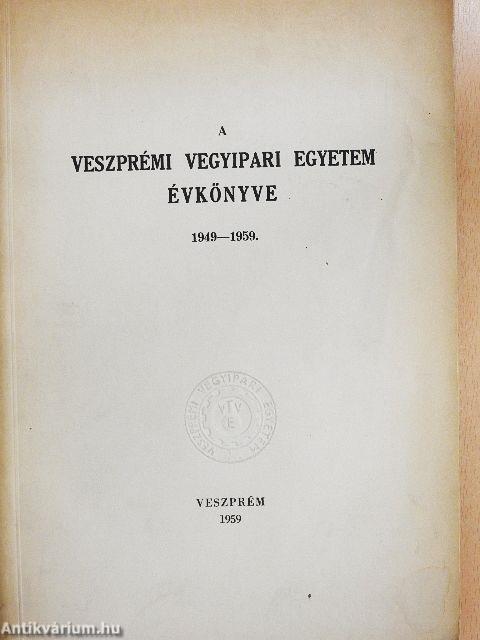 A Veszprémi Vegyipari Egyetem évkönyve 1949-1959.