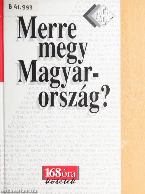 Merre megy Magyarország?