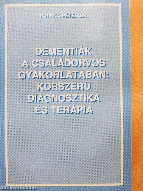 Dementiák a családorvos gyakorlatában: korszerű diagnosztika és terápia