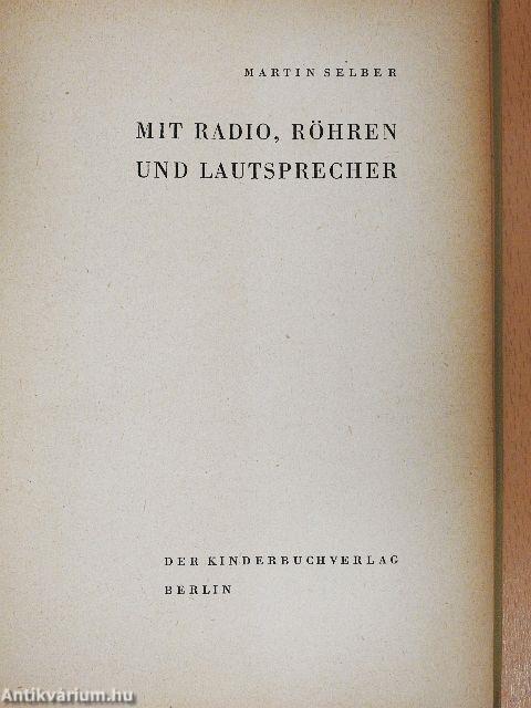 Mit Radio, Röhren und Lautsprecher