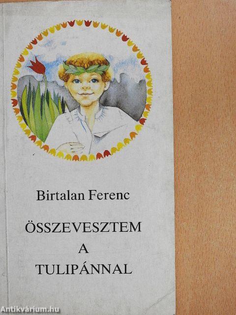 Összevesztem a tulipánnal