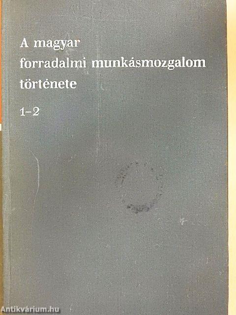 A magyar forradalmi munkásmozgalom története 1-3.