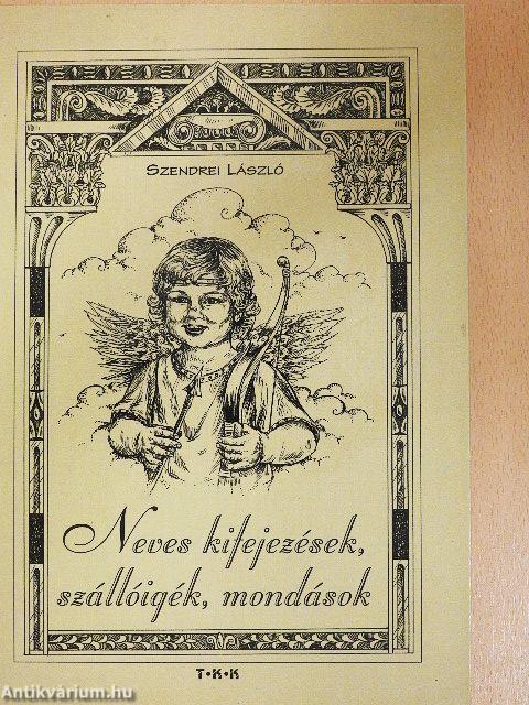 Neves kifejezések, szállóigék, mondások