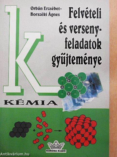 Felvételi és versenyfeladatok gyűjteménye - Kémia