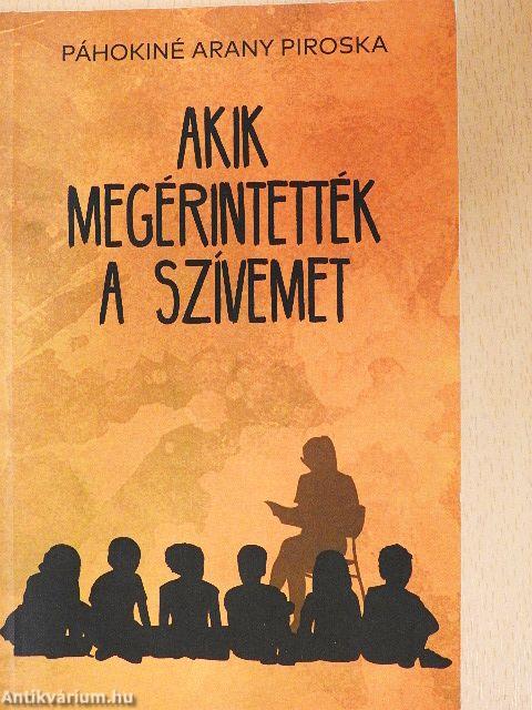 Akik megérintették a szívemet