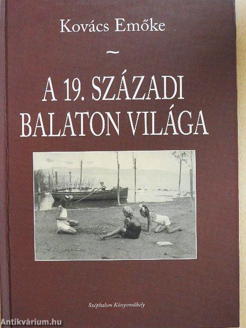 A 19. századi Balaton világa