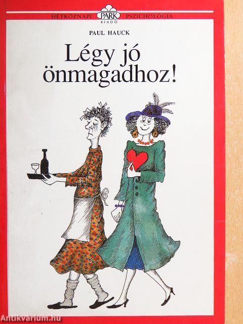 Légy jó önmagadhoz!