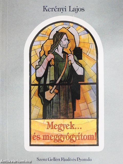 Megyek... és meggyógyítom!