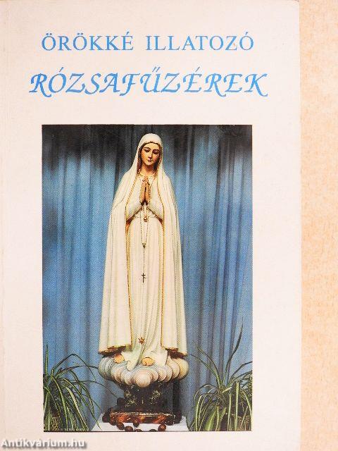 Örökké illatozó rózsafűzérek