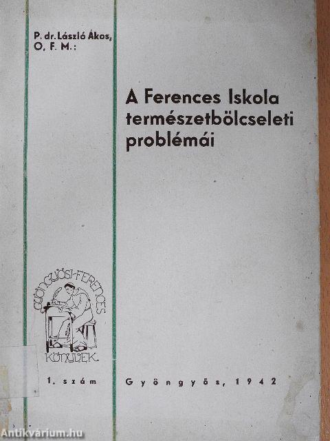 A Ferences Iskola természetbölcseleti problémái