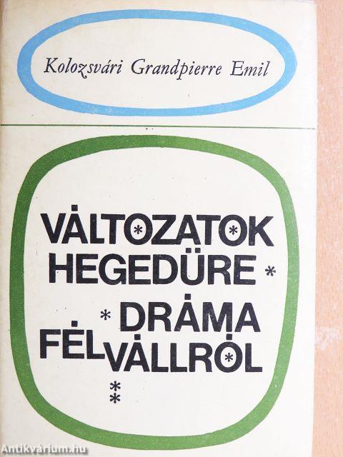 Változatok hegedűre/Dráma félvállról