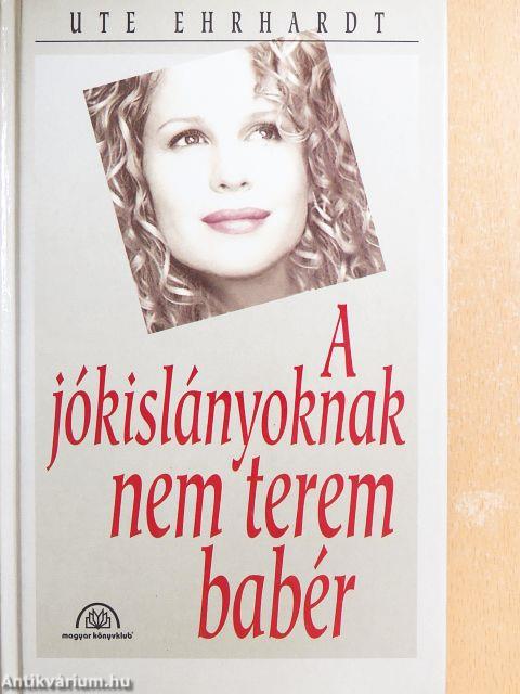 A jókislányoknak nem terem babér