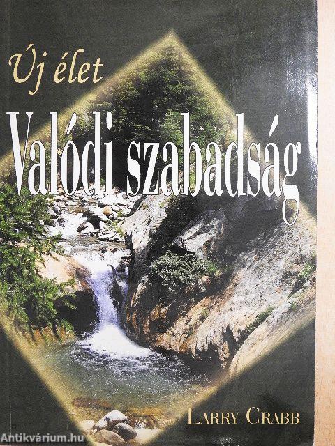 Új élet - Valódi szabadság