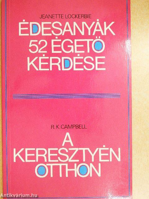 Édesanyák 52 égető kérdése/A keresztyén otthon