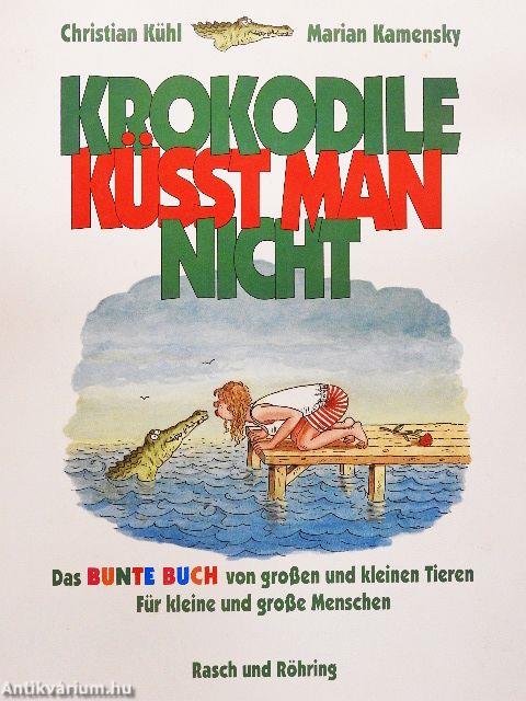 Krokodile küßt man nicht