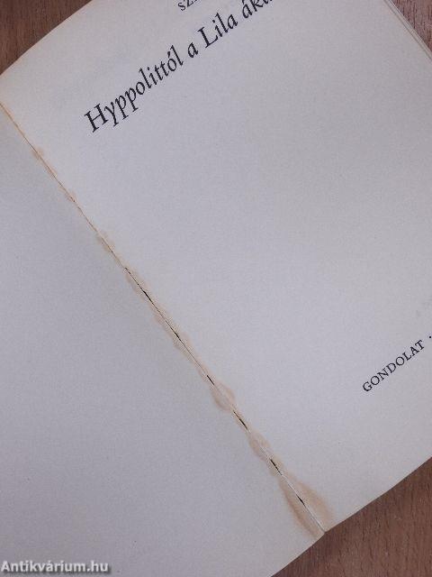 Hyppolittól a Lila ákácig