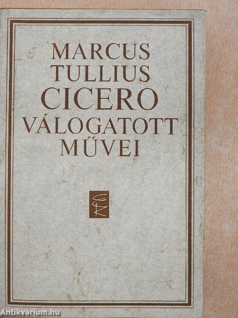 Marcus Tullius Cicero válogatott művei