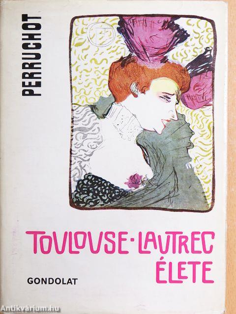 Toulouse-Lautrec élete