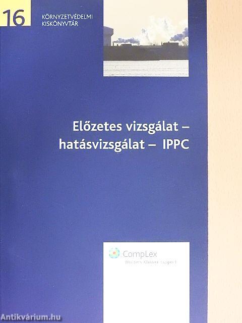 Előzetes vizsgálat - hatásvizsgálat - IPPC