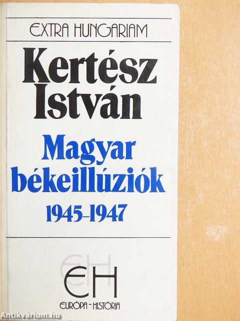 Magyar békeillúziók 1945-1947