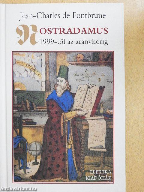 Nostradamus 1999-től az aranykorig