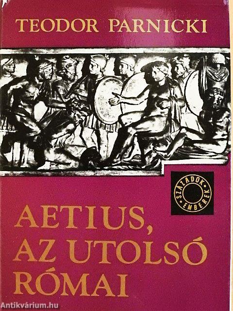 Aetius, az utolsó római