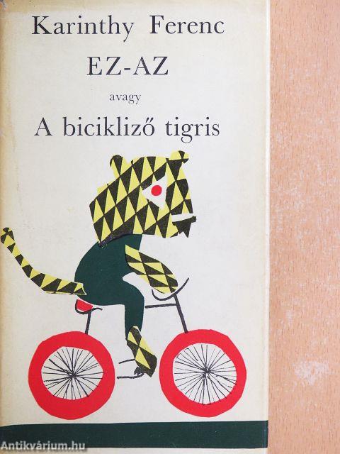 EZ-AZ, avagy A bicikliző tigris