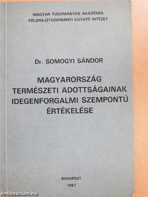 Magyarország természeti adottságainak idegenforgalmi szempontú értékelése