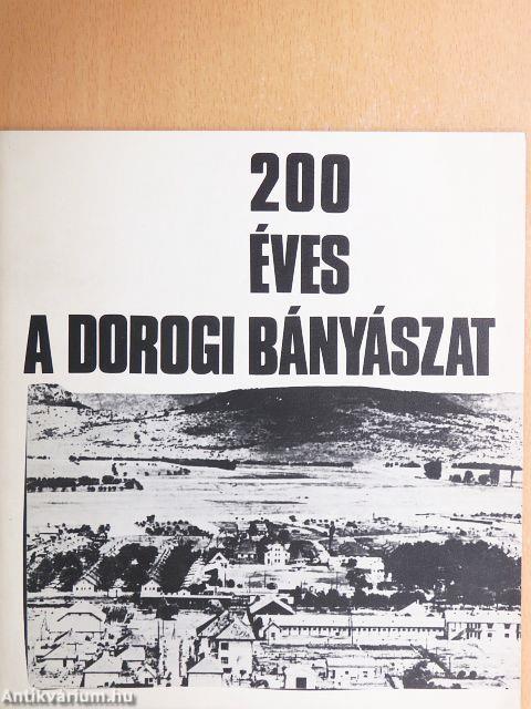 200 éves a dorogi bányászat/A 800 éves Dorog