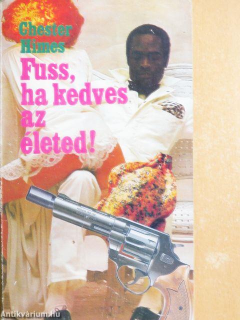 Fuss, ha kedves az életed!