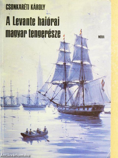 A Levante hajóraj magyar tengerésze