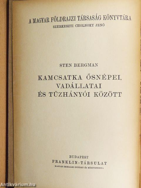 Kamcsatka ősnépei, vadállatai és tűzhányói között