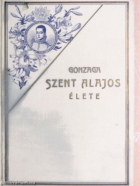 Gonzaga Szent Alajos élete