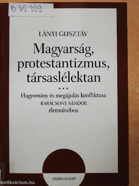 Magyarság, protestantizmus, társaslélektan