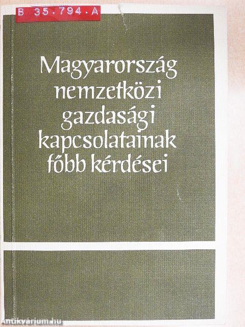 Magyarország nemzetközi gazdasági kapcsolatainak főbb kérdései