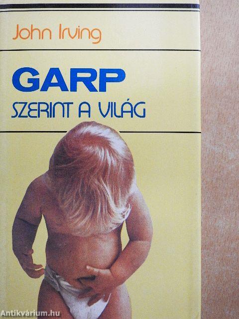 Garp szerint a világ