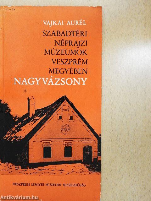 Szabadtéri néprajzi múzeumok Veszprém megyében - Nagyvázsony