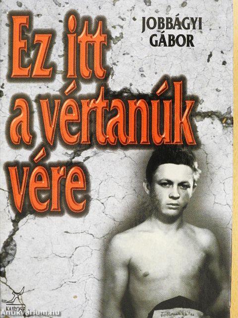 Ez itt a vértanúk vére