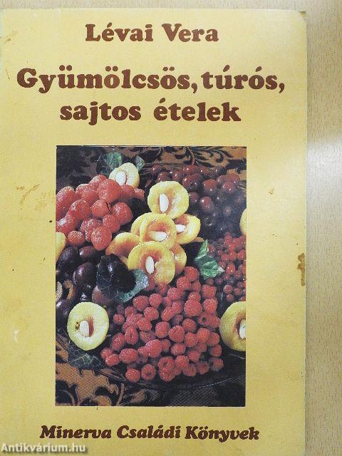 Gyümölcsös, túrós, sajtos ételek