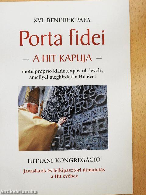 XVI. Benedek pápa Porta fidei motu proprio kiadott apostoli levele, amellyel meghirdeti a Hit évét