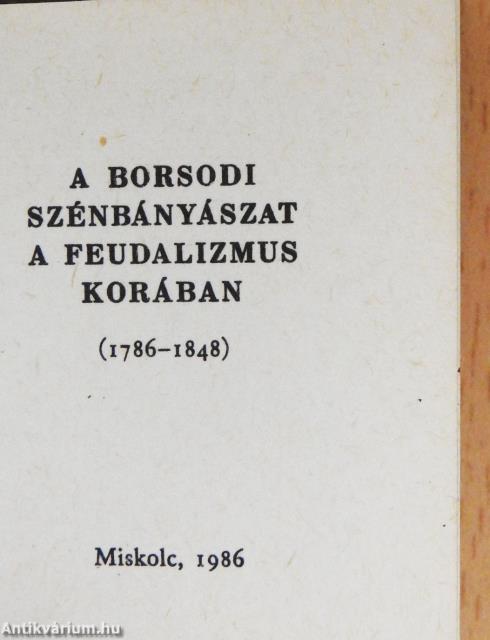 A borsodi szénbányászat a feudalizmus korában (minikönyv)