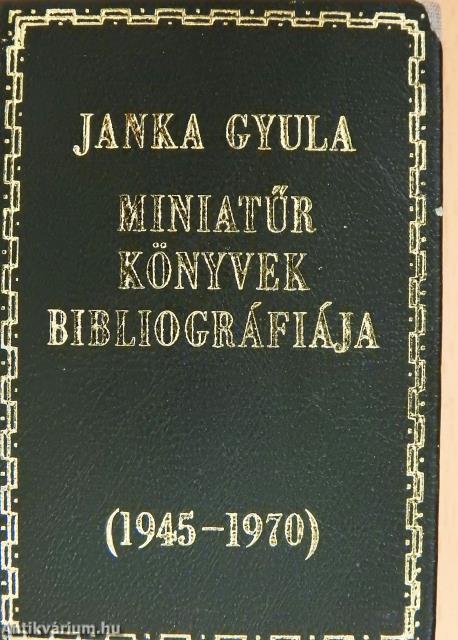 Miniatűr könyvek bibliográfiája 1945-1970 (minikönyv) (számozott)