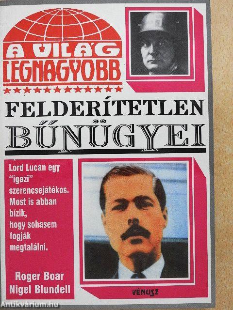 A világ legnagyobb felderítetlen bűnügyei