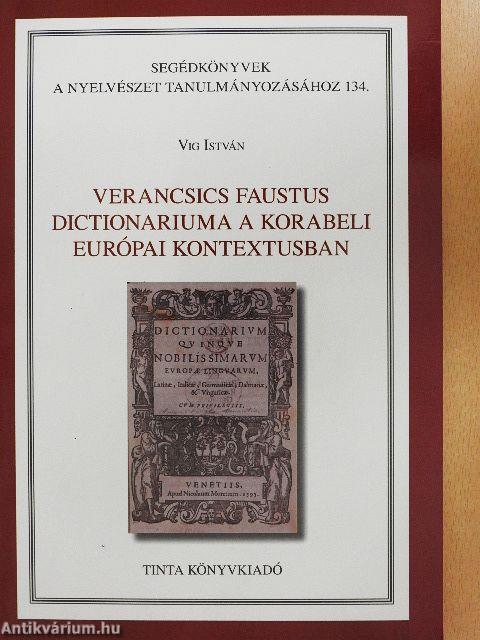 Verancsics Faustus Dictionariuma a korabeli európai kontextusban