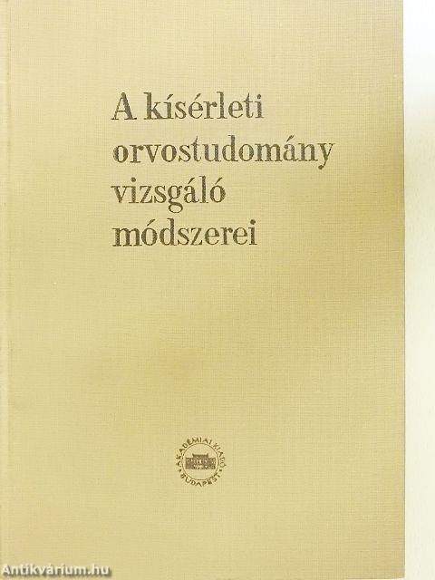 A kísérleti orvostudomány vizsgáló módszerei VII. (töredék)