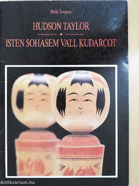 Hudson Taylor/Isten sohasem vall kudarcot