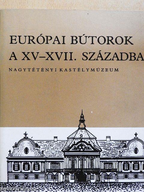 Európai bútorok a XV-XVII. században